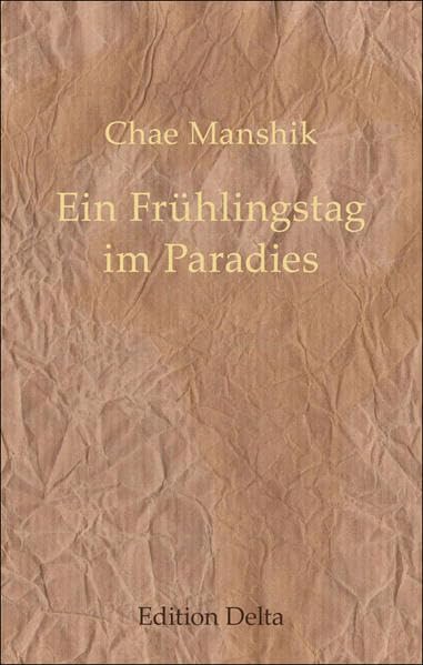 Ein Frühlingstag im Paradies (Koreanische Literatur) Contemporary literature