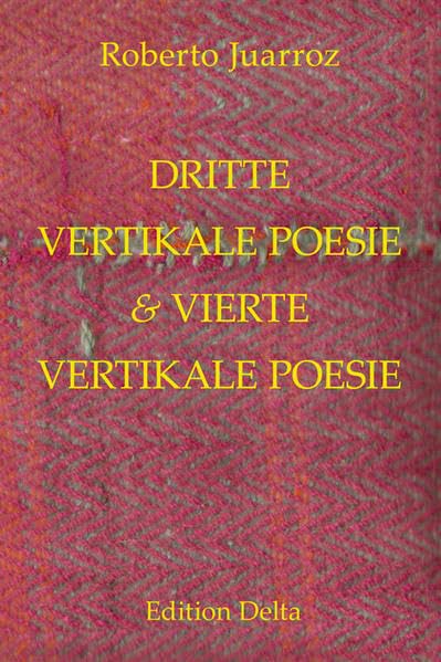 DRITTE VERTIKALE POESIE & VIERTE VERTIKALE POESIE - TERCERA POESÍA VERTICAL & CUARTA POESÍA VERTICAL (Stuttgarter Juarroz-Werkausgabe) Books