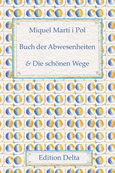 Buch der Abwesenheiten & Die schönen Wege: Llibre d'absències & Els bells camins (Katalanische Poesie) Books