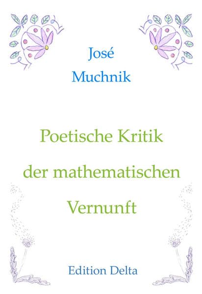 Poetische Kritik der mathematischen Vernunft – Crítica poética de la razón matemática (Lateinamerikanische Lyrik) Poetry