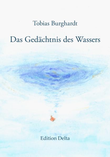 Das Gedächtnis des Wassers: (Werkauswahl 1991–2021) Social Sciences