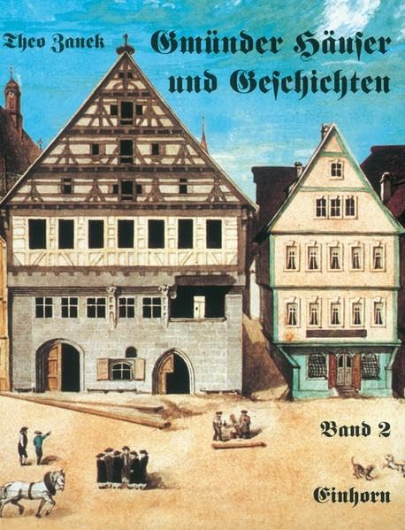 Gmünder Häuser und Geschichten Politics & History