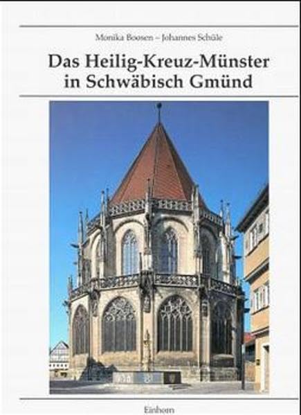Das Heilig-Kreuz-Münster in Schwäbisch Gmünd Architecture
