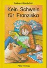 Kein Schwein für Franziska Novels & Short Stories