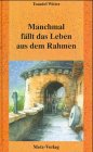 Manchmal fällt das Leben aus dem Rahmen Novels & Short Stories