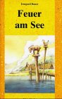Feuer am See: Eine Geschichte aus der Bronzezeit Fantasy & Sci-Fi