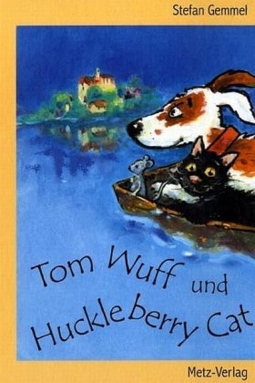 Tom Wuff und Huckleberry Cat Novels & Short Stories
