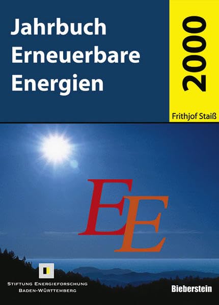 Jahrbuch Erneuerbare Energien 2000: Hrsg.: Stiftung Energieforschung Baden-Württemberg Business & Technology