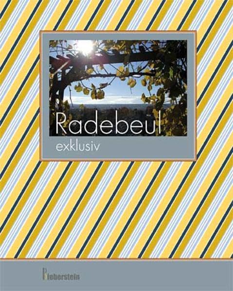 Radebeul exklusiv: Bildband in Deutsch und Englisch - Radebeul´s finest Leisure, Home & Garden
