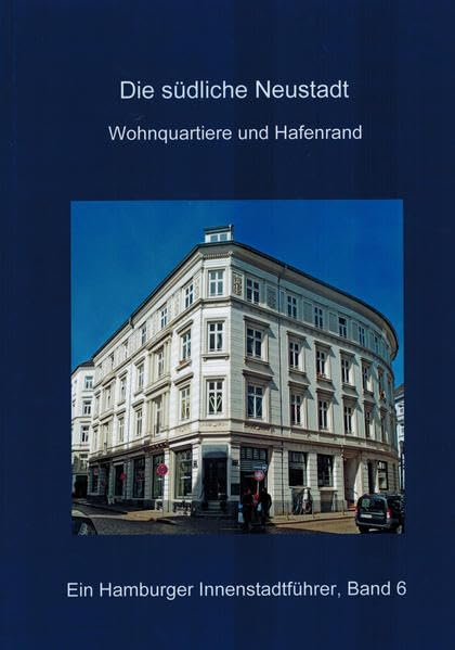 Die südliche Neustadt, Wohnquartiere und Hafenrand: Ein Hamburger Innenstadtführer, Band 6 Architecture