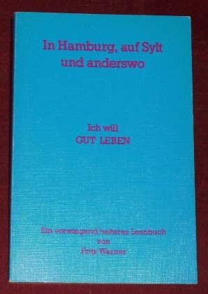 Ich will gut leben. In Hamburg, auf Sylt und anderswo Books