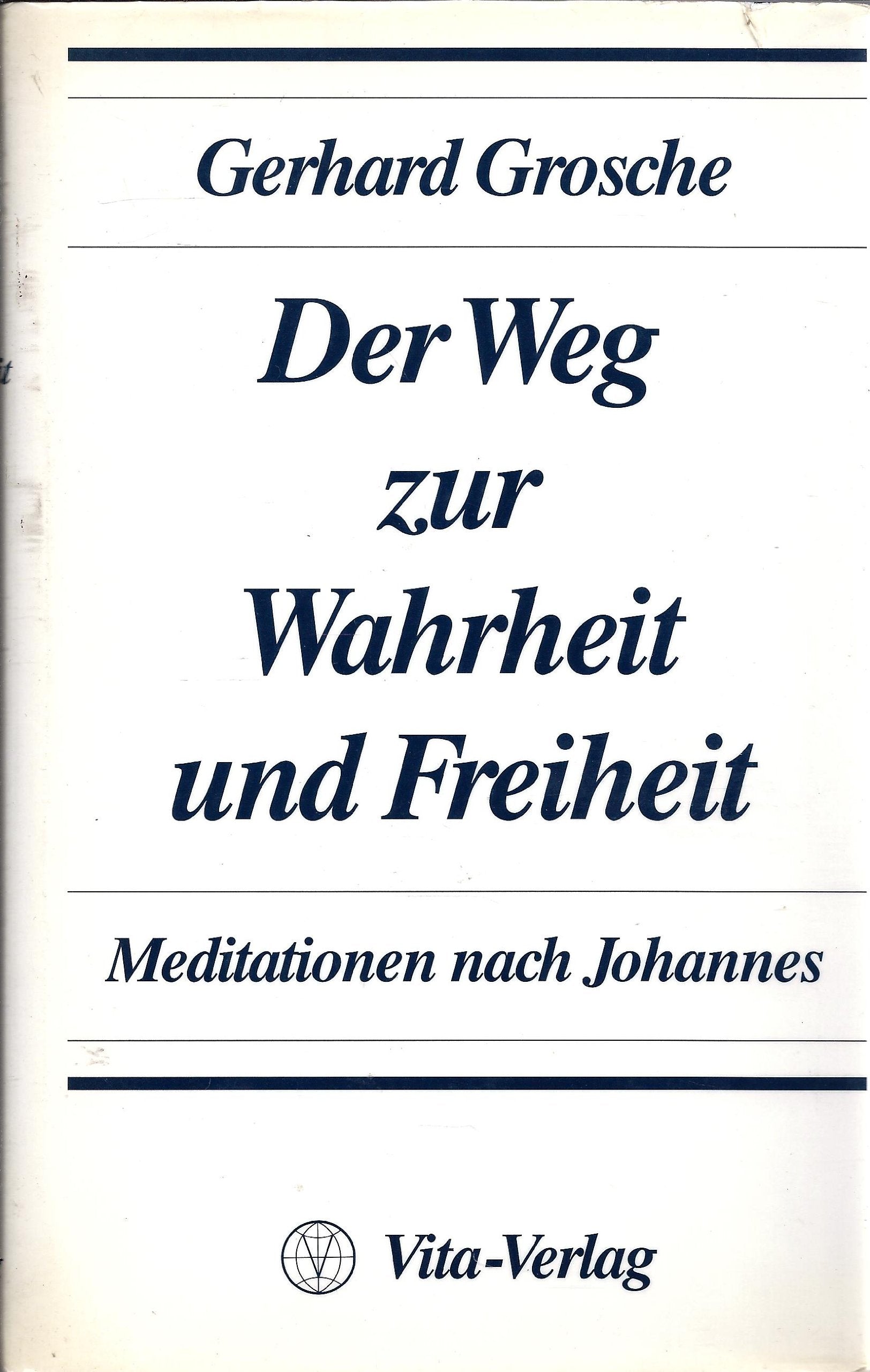 Der Weg zur Wahrheit und Freiheit: Meditationen nach Johannes Books
