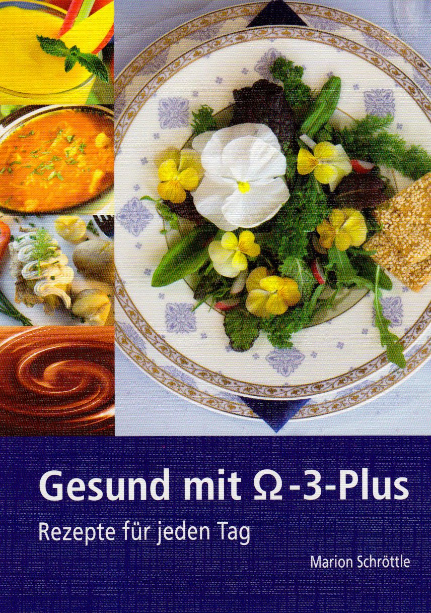 Gesund mit Omega-3-Plus: Rezepte für jeden Tag Health, Nutrition & Fitness