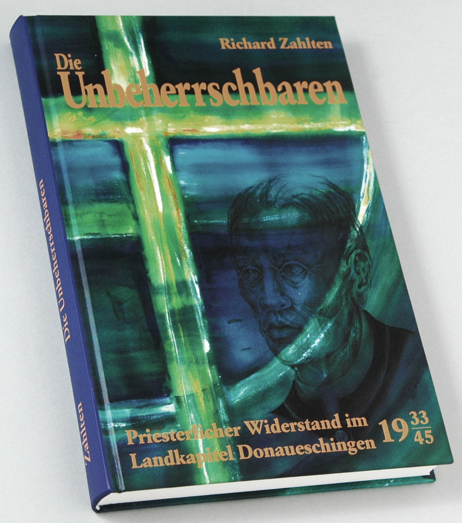 Die Unbeherrschbaren. Priesterlicher Widerstand im Landkapitel Donaueschingen 1933 - 1945 General education