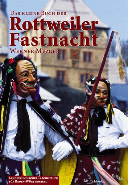 Das kleine Buch der Rottweiler Fastnacht (Landeskundliches Taschenbuch für Baden-Württemberg) Law