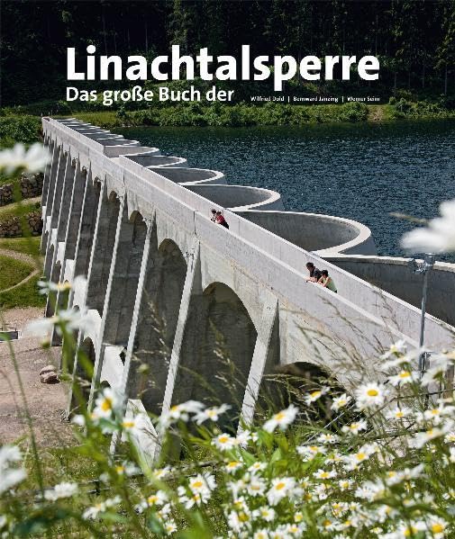 Linachtalsperre: Das große Buch der...: Erbaut 1921-1925 - reaktiviert 2005-2007 Politics & History