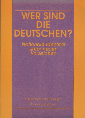 Wer sind die Deutschen?: Nationale Identität unter neuen Vorzeichen Politics & History