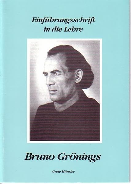 Einführungsschrift in die Lehre Bruno Grönings: Deutsche Ausgabe Health, Nutrition & Fitness