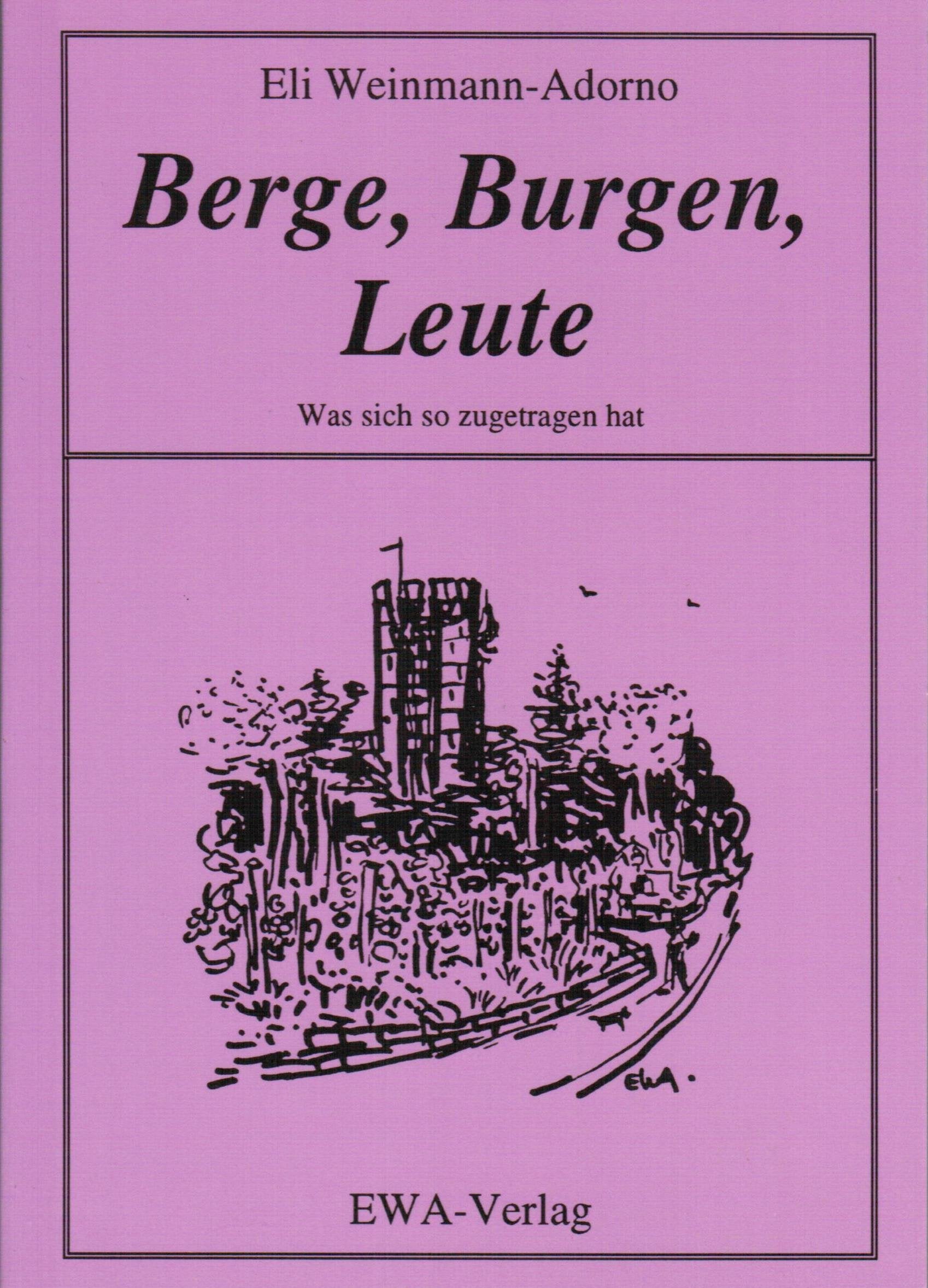 Berge, Burgen, Leute - Was sich so zugetragen hat Books