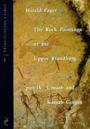The Rock Paintings of the Upper Brandberg: Umuab and Karoab Gorges. Tome 1: Text, tome 2: Catalogue Social Sciences