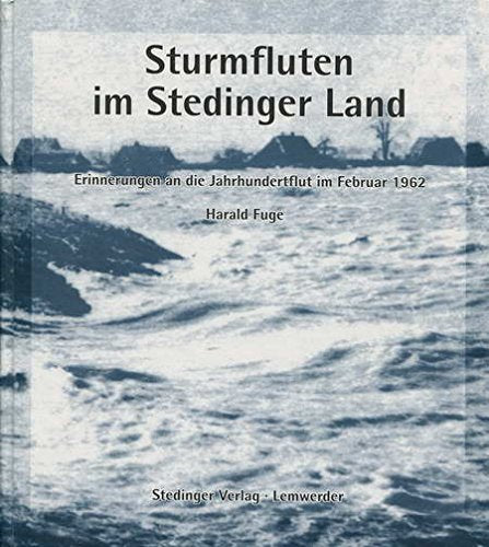Sturmfluten im Stedinger Land: Erinnerungen an die Jahrhundertflut im Februar 1962 (Livre en allemand) book