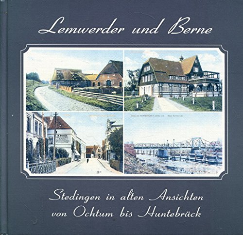 Stedingen in alten Ansichten: Von Ochtum bis Huntebrück Books