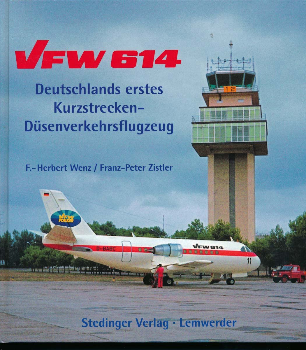 VFW 614: Deutschlands erstes Kurzstrecken-Düsenverkehrsflugzeug Business, Finance & Career