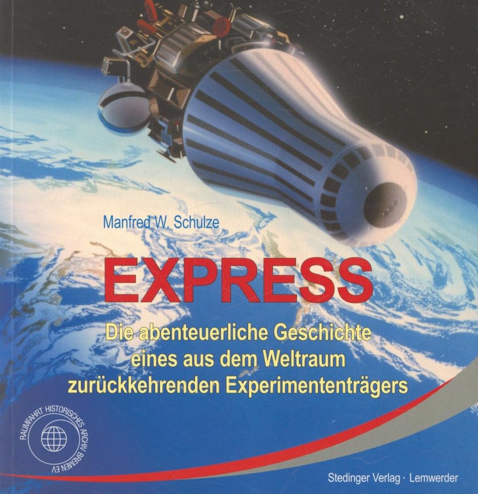 Express: Die abenteuerliche Geschichte eines aus dem Weltraum zurückkehrenden Experimententrägers Leisure, Home & Garden