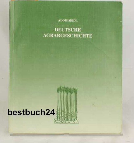 Deutsche Agrargeschichte (Schriftenreihe der Fachhochschule Weihenstephan) Books