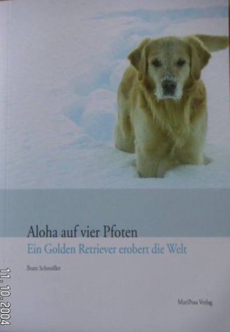 Aloha auf vier Pfoten: Ein Golden Retriever erobert die Welt Contemporary literature