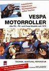 Vespa Motorroller. Alle PK-, PX- Modelle seit 1970. Technik, Wartung, Reparatur Hobbies & Crafts