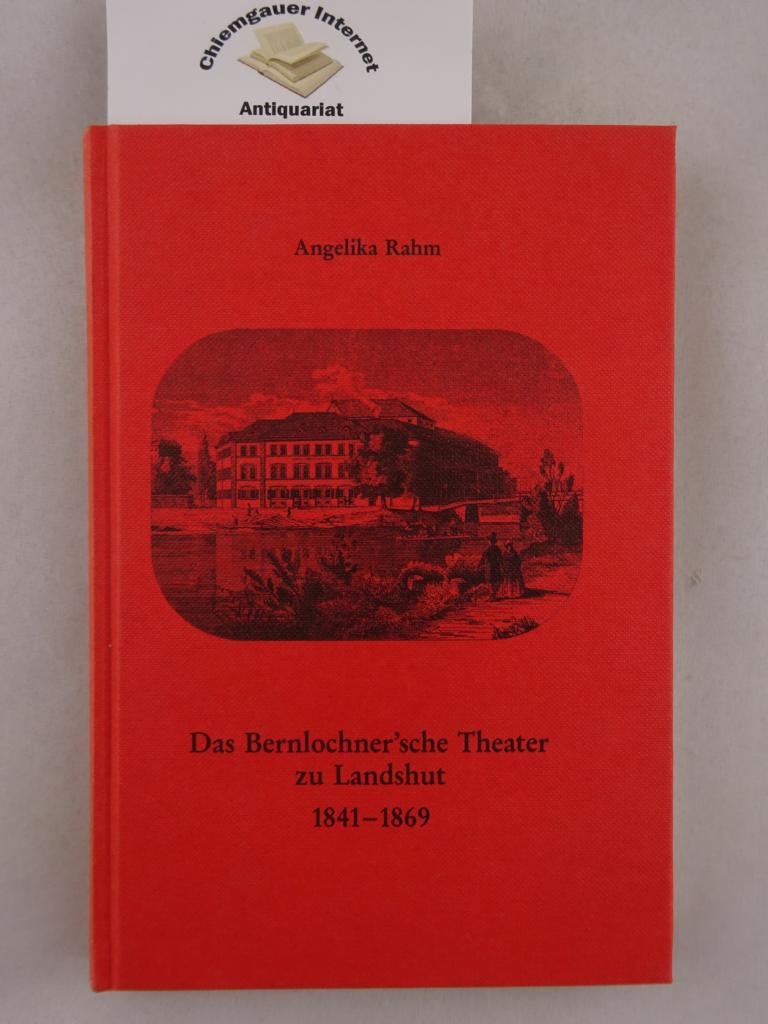 Das Bernlochner'sche Theater zu Landshut 1841-1869 (Aus Landshuts Vergangenheit - Nachdrucke und Abhandlungen) Books