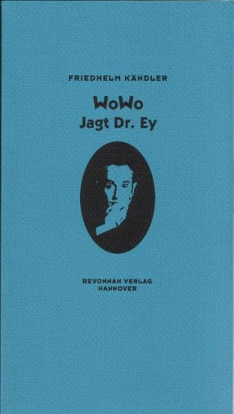 Wowo jagt Dr. Ey: Texte, Lieder und Szenen Arts & Music