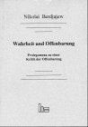 Wahrheit und Offenbarung: Prolegomena zu einer Kritik der Offenbarung Philosophy