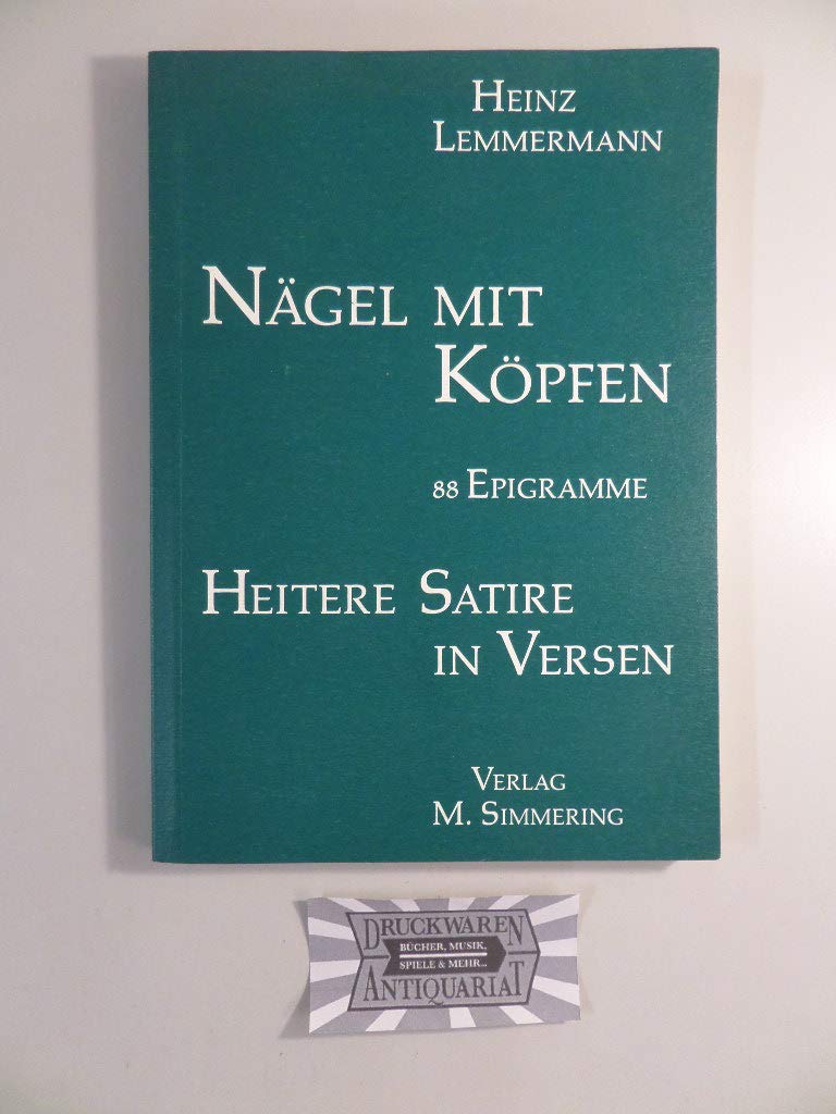 Nägel mit Köpfen: 88 Epigramme. Heitere Satire in Versen Books