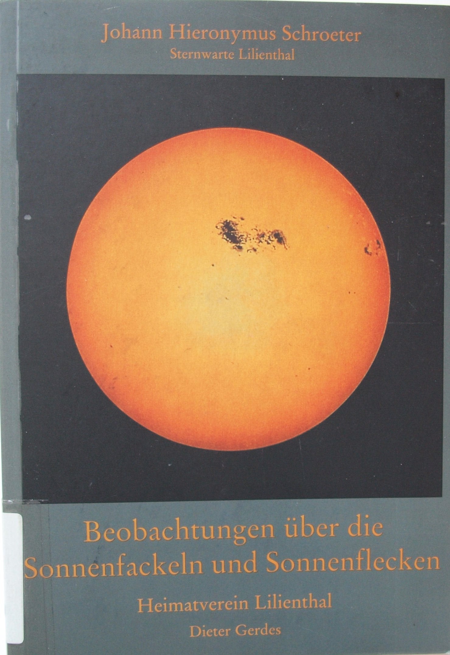 Johann Hieronymus Schroeter - Sternwarte Lilienthal- Beobachtungen über die Sonnenfackel und Sonnenflecken- Heimatverein Lilienthal Natural Sciences