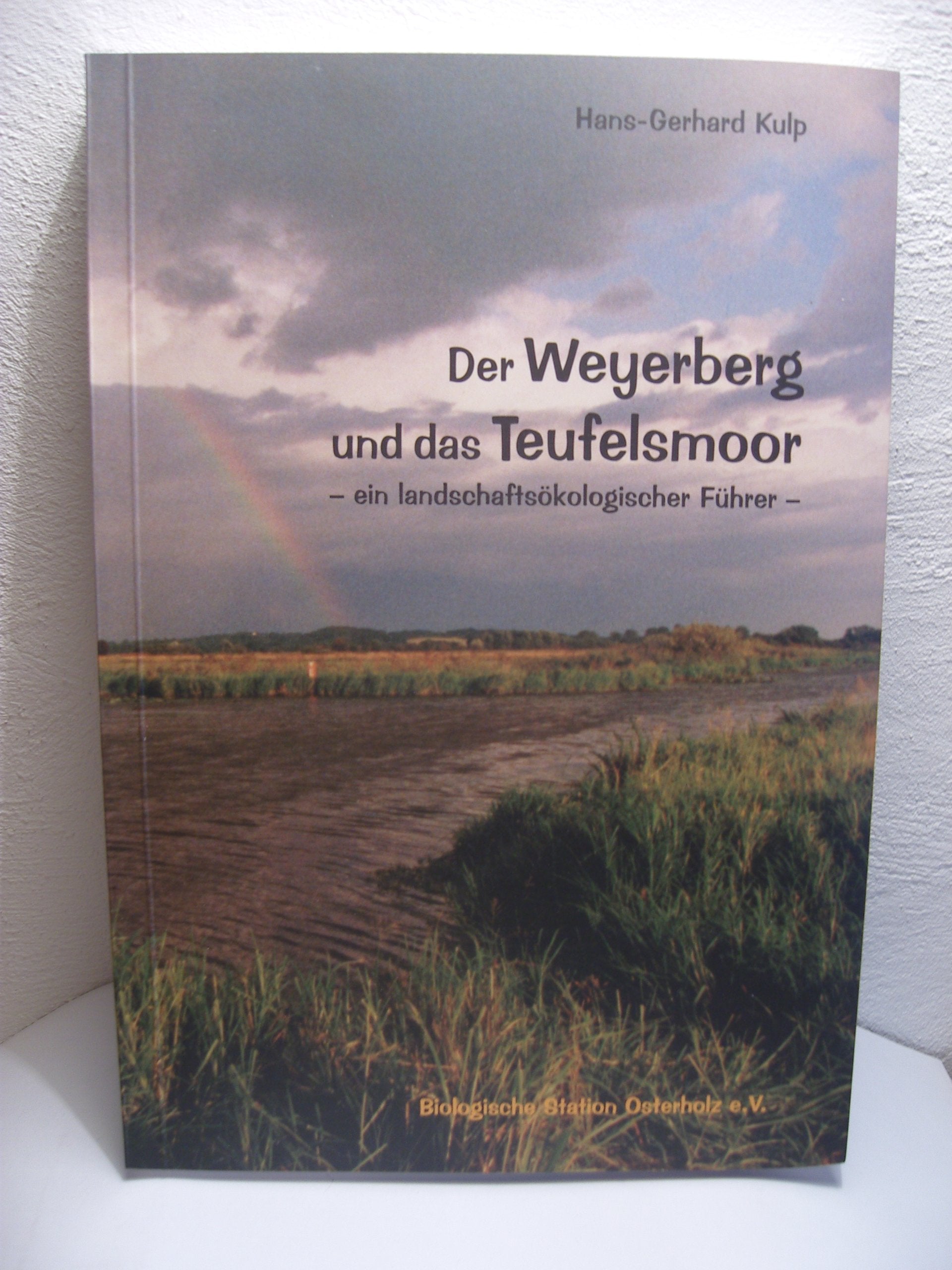 Der Weyerberg und das Teufelsmoor - ein landschaftsökologischer Führer Books