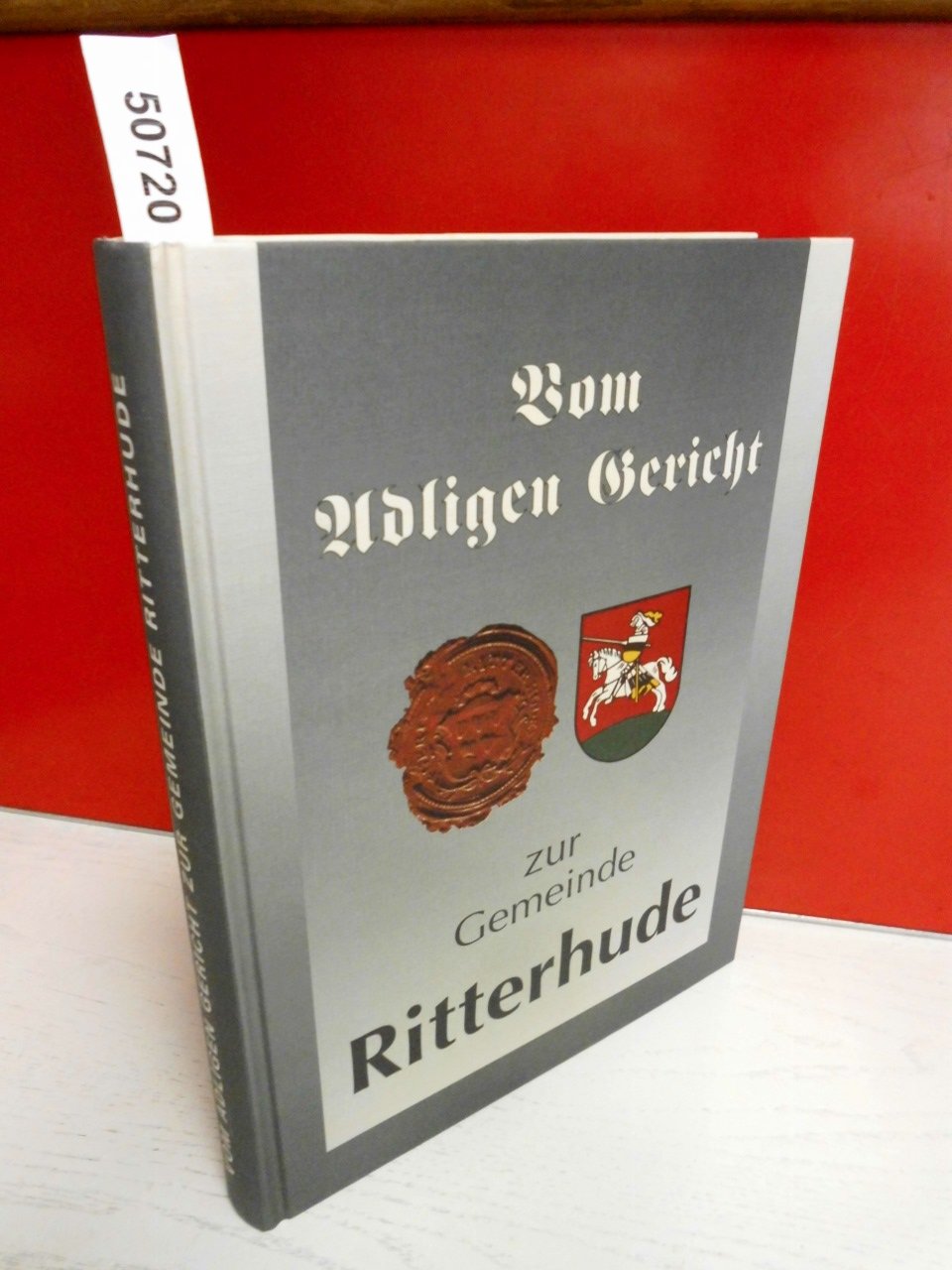 Gemeinde Ritterhude - Vom adligen Gericht zur Gemeinde Ritterhude. Alt-Ritterhude . Ihlpohl - Lesumstotel - Platjenwerbe - Stendorf - Werschenrege Books
