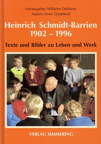 Heinrich Schmidt-Barrien 1902-1996. Texte und Bilder zu Leben und Werk Books