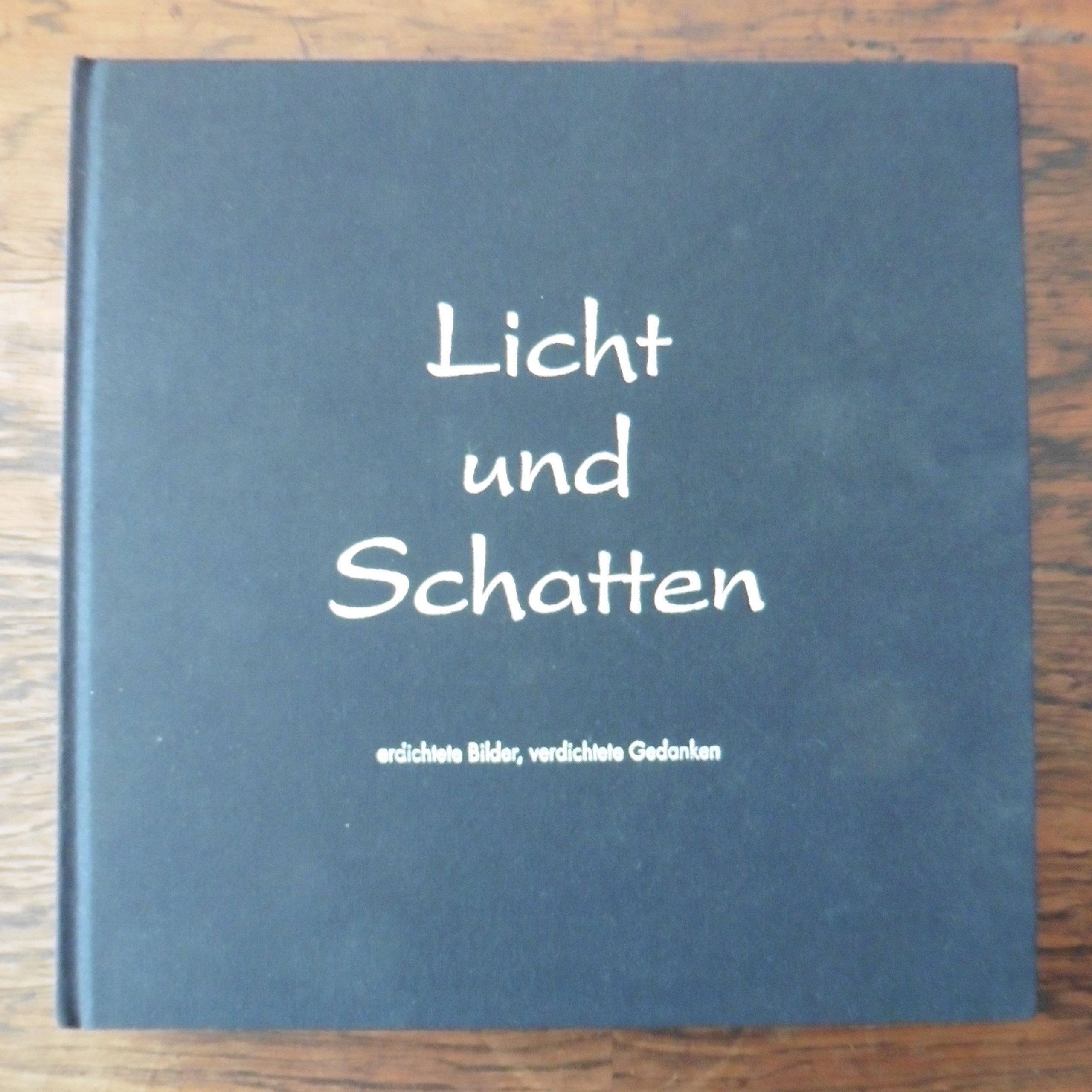 Licht und Schatten: Erdichtete Bilder, verdichtete Gedanken Lifestyle