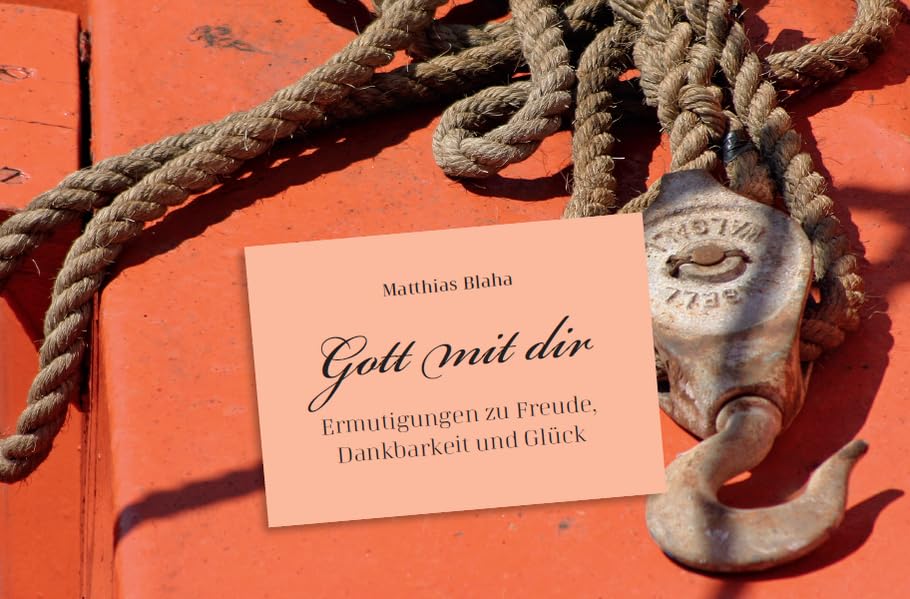 Gott mit dir: Ermutigungen zu Freude, Dankbarkeit und Glück Religion & Esotericism