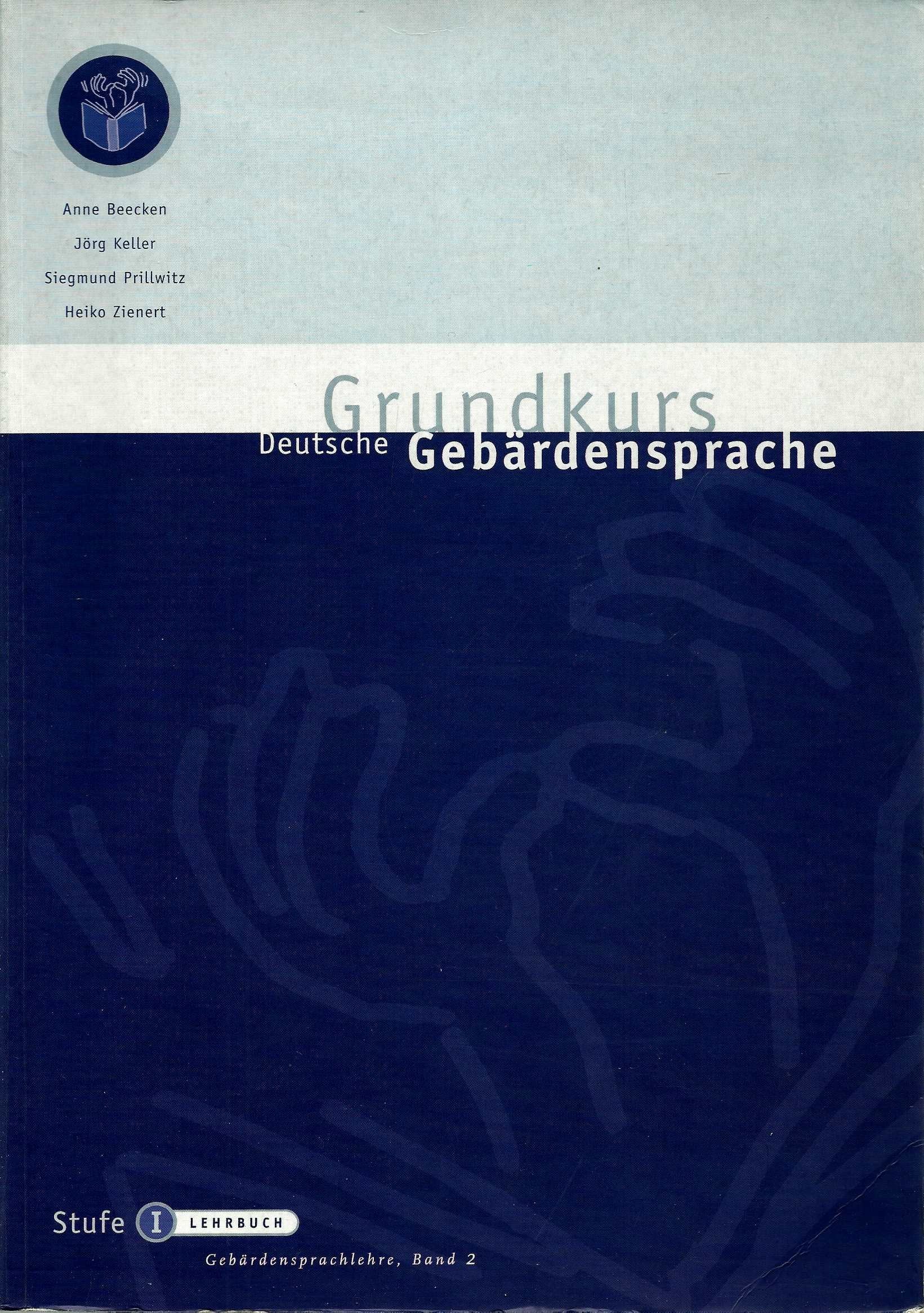 Grundkurs Deutsche Gebärdensprache Stufe I: Lehrbuch (Gebärdensprachlehre) Learning & Reference
