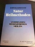Erfolgreiche Naturheilmethoden. Vorbeugen, Regenerieren, Heilen Books