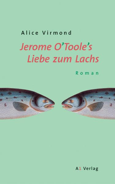 Jerome O'Toole's Liebe zum Lachs: Roman Contemporary literature