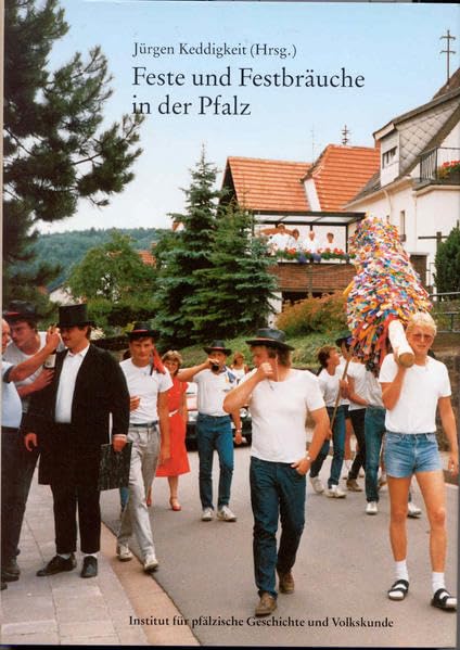 Feste und Festbräuche in der Pfalz (Beiträge zur pfälzischen Volkskunde) General education
