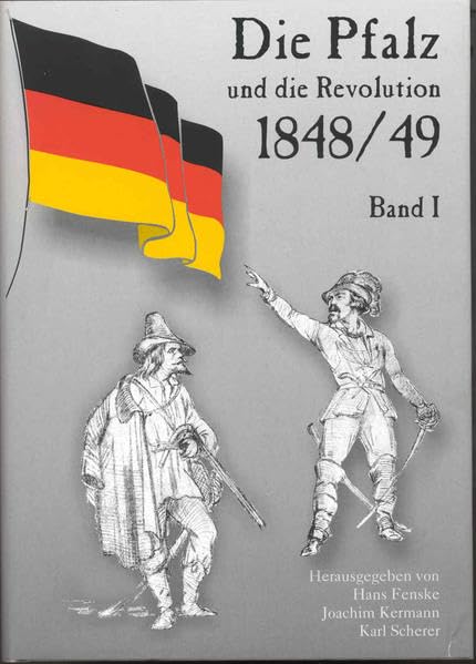 Die Pfalz und die Revolution 1848/49 (Beiträge zur pfälzischen Geschichte) German history