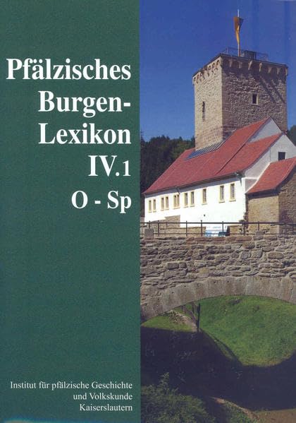 Pfälzisches Burgenlexikon: O - SP /ST - Z (Beiträge zur pfälzischen Geschichte) Politics & History