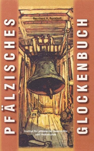 Pfälzisches Glockenbuch (Livre en allemand) book