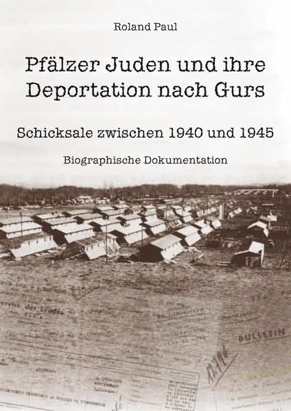 Pfälzer Juden und ihre Deportation nach Gurs: Schicksale zwischen 1940 und 1945 (Sonstige Publikationen) Memories