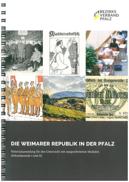 Die Weimarer Republik in der Pfalz: Materialsammlung für den Unterricht mit ausgearbeiteten Modulen German history